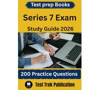 Series 7 Exam Test prep Books Study Guide 2026: 200 Practice Questions