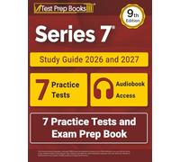 Series 7 Study Guide 2026 and 2027: 7 Practice Tests and Exam Prep Book: [9th Edition]