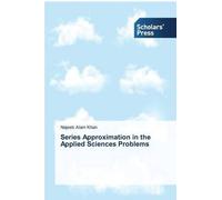 Series Approximation In The Applied Sciences Problems