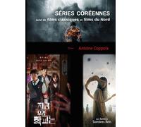 Séries coréennes Suivi de films classiques et films du Nord - Antoine Coppola - Sombres Rets - broché - Essai