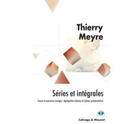 Séries Et Intégrales - Cours Et Exercices Corrigés - Agrégation Interne Et Classes Préparatoires