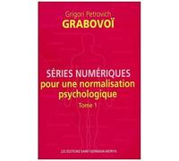 Séries Numériques Pour Une Normalisation Psychologique - Tome 1