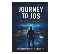 SERIES ONE: THE JOURNEY TO JOS: The one raised to survive