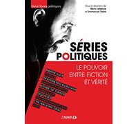 Séries politiques: Le pouvoir entre fiction et vérité