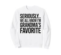 Sérieusement, Je suis Le Petit-Fils préféré de Grand-mère Sweatshirt