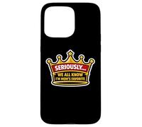 Sérieusement... Nous savons Tous Que Je suis la Blague Amusante préférée de Maman Coque pour iPhone 15 Pro Max