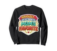 Sérieusement... Nous savons Tous Que Je suis la Fille préférée de Maman, Blague drôle Sweatshirt