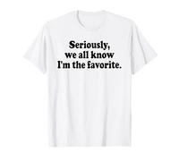 Sérieusement, nous savons tous que je suis le favori T-Shirt