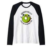 Sérieusement, tu ES en Train de me kiwier Un Jeu de Mots Amusant aux Fruits Manche Raglan
