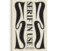 Serif in Use: Creative Typefaces and Their Applications by Victionary [Hardback]