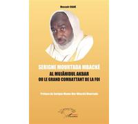 Serigne Mourtada Mbacké Al Mujâhidul Akbar ou le grand combattant de la foi - Massaër Diané - L'harmattan - broché - Essai