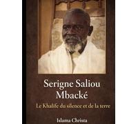 SERIGNE SALIOU MBACKE: LE KHALIFE DU SILENCE ET DE LA TERRE