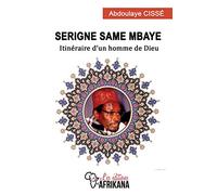 Serigne Same Mbaye: Itinéraire d’un homme de Dieu