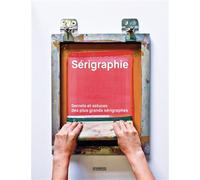 Serigraphie - secrets et astuc Secrets et astuces des plus grands sérigraphes - John Z. Komurki - Pyramyd - relié - Beau livre
