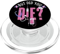 Seringue d'infirmière avec stéthoscope « But Did You Die » PopSockets PopGrip pour MagSafe