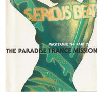 Serious Beats Mastermix '94 Part 2 - The Paradise Trance Mission