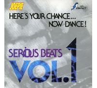 Serious Beats Vol.1 - Here's Your Chance...Now Dance!