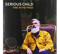 Serious Child - Time in The Trees [Import]