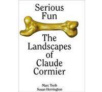 Serious Fun by Claude Cormier et Associes Marc Treib (Auteur)