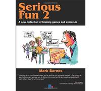 Serious Fun: V. 2: A New Collection Of Training Games And Exercises