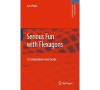 Serious Fun With Flexagons: A Compendium and Guide