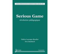 Serious games revolutions des - Lavergne-Boudie - Hermes Science Publications - broché - Livre