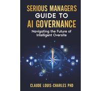 Serious Managers Guide to AI Governance: Navigating the Future of AI-based Intelligent Oversight