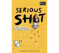 SERIOUS SH*T: 50 Toilets That Should Never Have Been Allowed In Public | Inappropriate & Funny Bathroom Book | Gag Gift For Throne Hunters