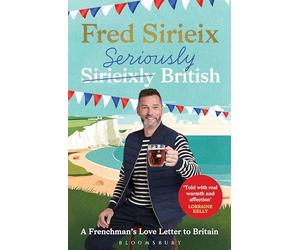 Seriously British: A Frenchman’s Adventures in Britain
