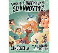 Seriously Cinderella Is SO Annoying The Story of Cinderella as Told by the Wicked Stepmother by Trisha Shaskan Speed Shaskan, Trisha Speed (Auteur)