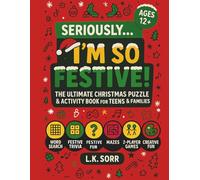 Seriously I'm So Festive: The Ultimate Christmas Puzzle & Activity Book for Teens & Families | Fun Holiday Word Searches, Mazes, Trivia, Coloring, Riddles & 2-Player Games
