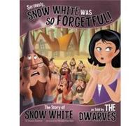 Seriously Snow White Was SO Forgetful The Story of Snow White as Told by the Dwarves by Loewen & & Nancy Loewen Nancy (Auteur)