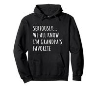 Seriously We All Know I'm Grandpa's Favorite Funny Family Sweat à Capuche