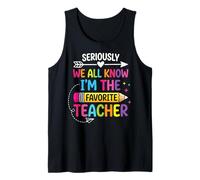 Seriously We All Know I'm The Favorite Teacher Débardeur