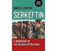 Serkeftin : Un récit de la révolution du Rojava