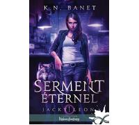 Serment éternel Jacky Leon, T1 - K.N. Banet - Collection Infinity - broché - Roman