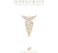 Serment. Loi. Testament Hippocrate (Auteur), Jacques Jouanna (Introduction), Jacques Jouanna (Traduction), Benjamin Van Blancke (Illustration)
