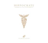 Serment. Loi. Testament - Hippocrate - Belles Lettres - broché - Etude
