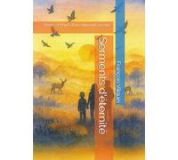 Serments d'éternité: Rêves et Peurs d'une humanité perdue