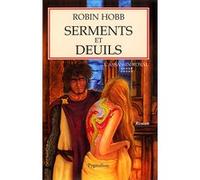 Serments et deuils Robin Hobb (Auteur), Arnaud Mousnier-Lompré (Traduction)