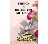 Sermon & Bible Study Notebook for Her: Happy Mother's Day | With encouraging Scriptures, What I admire about Mom, Letter to Mom & Note Pages