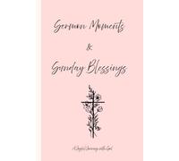 Sermon Moments & Sunday Blessings: A Joyful Journey with God: Where Sunday Sermons Become Lifelong Lessons