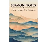 Sermon Notes - Deep Study & Scripture: Space to Study Scripture, Seek Understanding, and Grow Spiritually