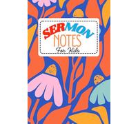 Sermon Notes for Kids: A 52 Week Church Notebook for Children | 6×9 Inches, 110 Pages | Helps Kids Record Points to Note, What They Learned, Weekly ... Page, Space For Songs And Memory Verses.
