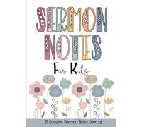 Sermon Notes for Kids: A Creative 52-Week Sermon Notes Journal (7x10") to Keep Church Meaningful and Fun for Kids