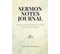 Sermon Notes Journal for Women: 52 Weeks of Guided Reflections, Scripture, and Prayer for Women of Faith