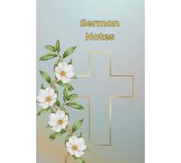 Sermon Notes: Notebook for Church, Prayer, and Study of Bible