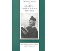 Sermon Notes of John Henry Cardinal Newman, 1849-1878, Birmingham Oratory Millennium Edition, Vol. 2