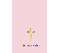 Sermon Notes: Personal Journal for Church, Prayer, and Christian Faith Reflections