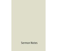 Sermon Notes: Personal Notebook for Christian Prayer, Church Attendance, and Word of God